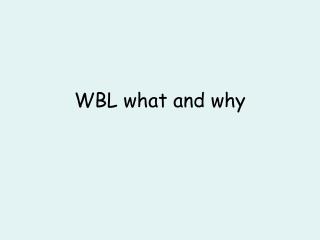WBL what and why