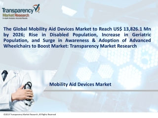 Mobility Aid Devices Market Value to Reach US$ 13,826.1 Mn by 2026 - TMR