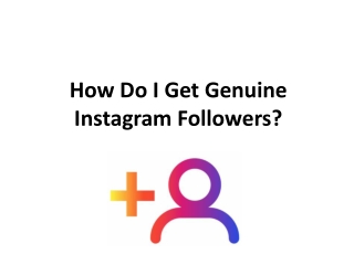 How Do I Get Genuine Instagram Followers?