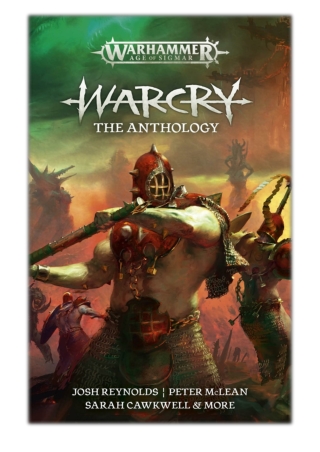 [PDF] Free Download Warcry: The Anthology By David Annandale, Peter Mclean, Ben Counter, Sarah Cawkwell, David Guymer &