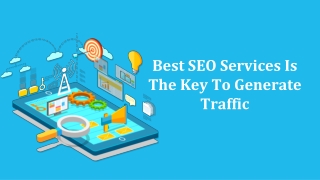 Best SEO Services Is The Key To Generate Traffic