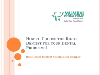 How to Choose the Right Dentist for your Dental Problems?