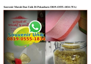 Souvenir Murah Dan Unik Di Pekanbaru Ö819-Ö555-1834[wa]