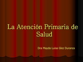 La Atención Primaria de Salud