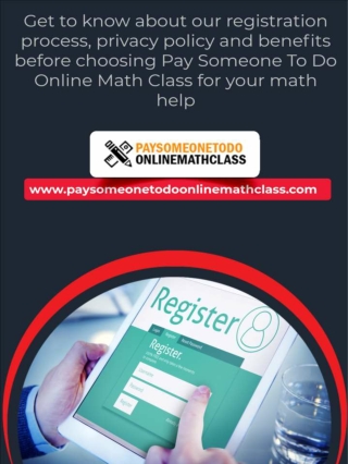 Get to know about our registration process, privacy policy and benefits before choosing Pay Someone To Do Online Math Cl