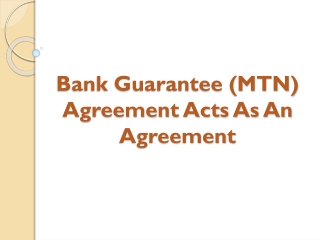 Bank Guarantee (MTN) Agreement Acts As An Agreement