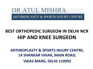 Best Orthopedic Surgeon in Delhi NCR, Hip and Knee Surgeon
