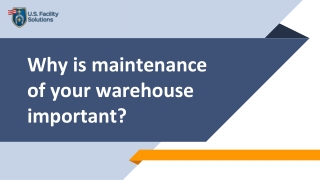 Why is maintenance of your warehouse important?