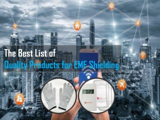 The Best List of Quality Products for EMF Shielding
