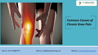 Common Causes of Chronic Knee Pain by Dr Chirag Patel