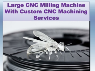 Large cnc milling machine with custom cnc machining services