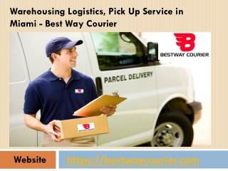 Warehousing Logistics, Pick Up Service in Miami -Best Way Courier