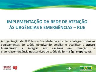 IMPLEMENTAÇÃO DA REDE DE ATENÇÃO ÀS URGÊNCIAS E EMERGÊNCIAS – RUE