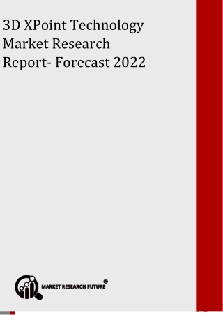 3D XPoint Technology Market Research Report- Global Forecast 2022