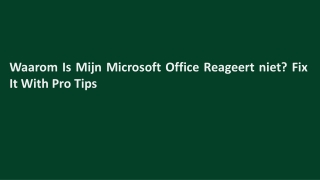 32-38084741 Waarom Is Mijn Microsoft Office Reageert niet? Fix It With Pro Tips