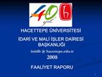 HACETTEPE NIVERSITESI IDARI VE MALI ISLER DAIRESI BASKANLIGI imidb hacettepe.tr 2008 FAALIYET RAPORU