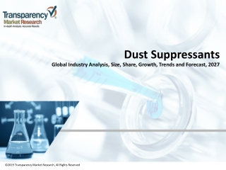 Dust Suppressants Market Volume Analysis, Segments, Value Share and Key Trends 2027