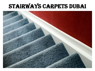 Stairways Carpets Dubai