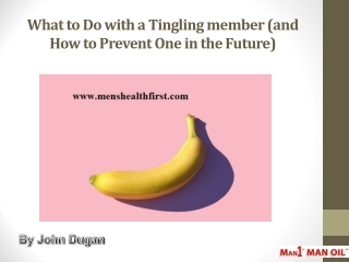 What to Do with a Tingling member (and How to Prevent One in the Future)