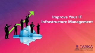 Improve Your IT Infrastructure Management - Tarika Technologies