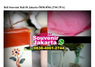 Beli Souvenir Bali Di Jakarta Ô838_4Ô61_2744[wa]