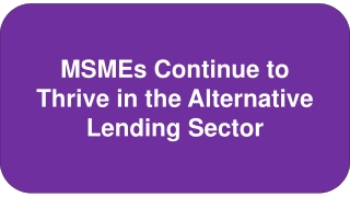 MSMEs Continue to Thrive in the Alternative Lending Sector