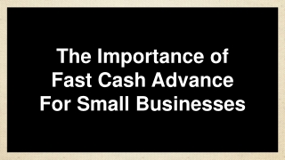 The Importance of Fast Cash Advance For Small Businesses