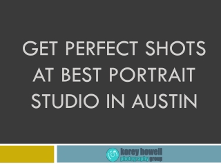 Get Perfect shots at best portrait studio in Austin