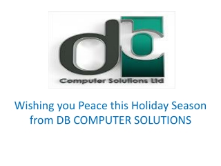 Wishing you Peace this Holiday Season from DB COMPUTER SOLUTIONS