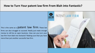 How to Turn Your patent law firm From Blah into Fantastic?