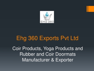 Coir Products, Yoga Products and Rubber and Coir Doormats Manufacturer & Exporter