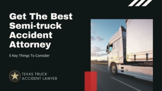 Get the Best Semi Truck Accident Attorney