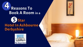 4 Reasons To Book A Room In A 5-Star Hotel In Ashbourne Derbyshire