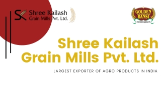 Shree Kailash Grain Mills Pvt. Ltd. – India’s Best Durum Wheat Semolina Manufacturer