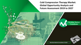 Cold Compression Therapy Market Dynamics, Opportunities, Risk and Driving Force 2027