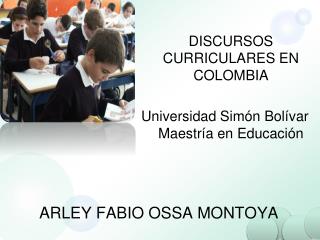 DISCURSOS CURRICULARES EN COLOMBIA Universidad Simón Bolívar Maestría en Educación