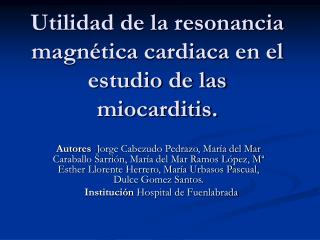 Utilidad de la resonancia magnética cardiaca en el estudio de las miocarditis.