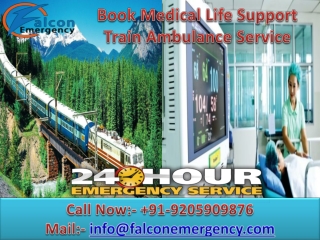 Get Trustworthy and Reputable Service - Falcon Train Ambulance in Delhi and Kolkata at Economic Rate