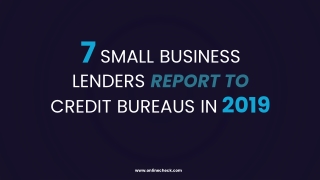 7 Small Business Lenders Report To Credit Bureaus in 2019