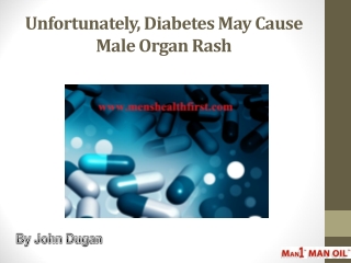 Unfortunately, Diabetes May Cause Male Organ Rash