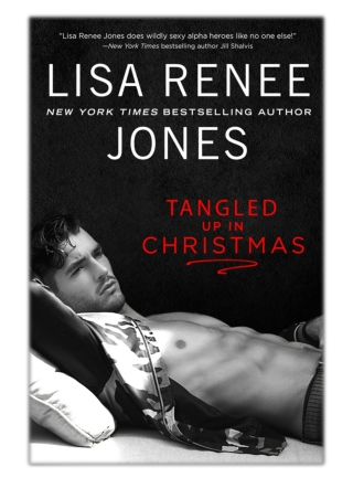 [PDF] Free Download Tangled Up In Christmas By Lisa Renee Jones