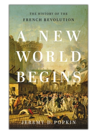 [PDF] Free Download A New World Begins By Jeremy Popkin