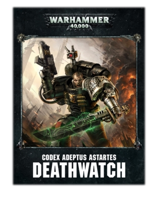 [PDF] Free Download Codex: Deathwatch Enhanced Edition By Games Workshop