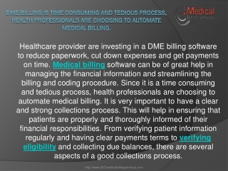 DME Billing is time consuming and tedious process, health professionals are choosing to automate medical billing.