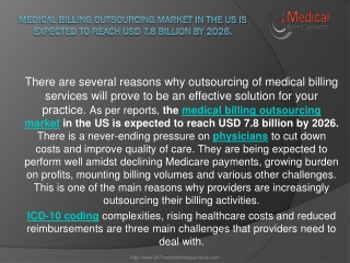 Medical billing outsourcing market in the US is ex-pected to reach USD 7.8 billion by 2026.