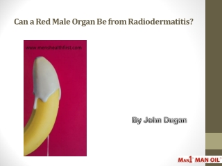 Can a Red Male Organ Be from Radiodermatitis?