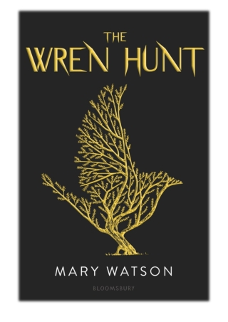 [PDF] Free Download The Wren Hunt By Mary Watson