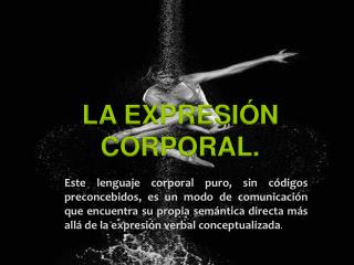 LA EXPRESIÓN CORPORAL.