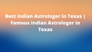 Best Indian Astrologer in Texas | Famous Indian Astrologer in Texas