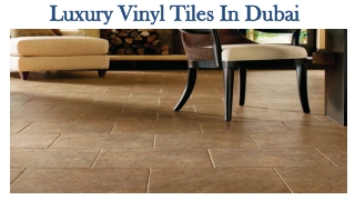 Luxury Vinyl Tiles In Dubai